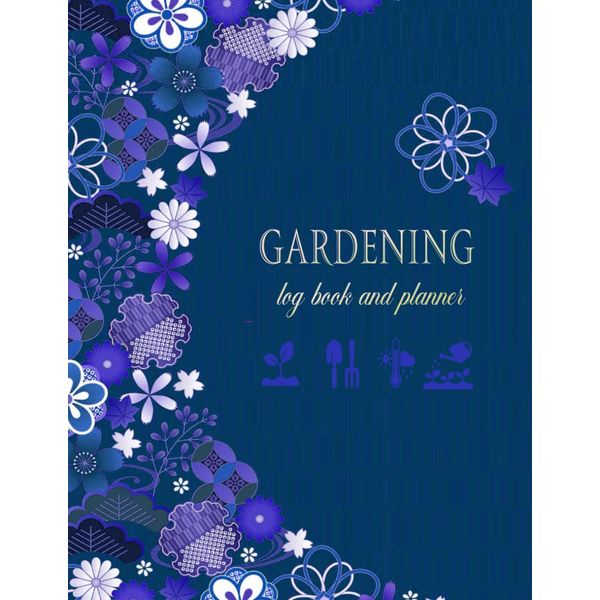 Garden Log Book: Gardening Organizer To Record Plant Details and Growing Notes