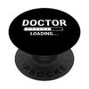 Funny Women Men Gift Doctor Loading PopSockets mit austauschbarem PopGrip