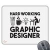 CP336 Hard Working Graphic Designer Novelty Gift Printed PC Laptop Computer Mouse Mat Pad