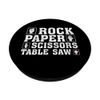 Funny Rock Paper Scissors Table Saw Carpentry PopSockets Swappable PopGrip