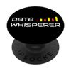 Data Whisperer Analytics Data Science Data Scientist PopSockets Swappable PopGrip