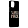 iPhone 14 Yahweh You Deserve My Praise Case