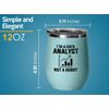 Data Analyst Teal Edition Wine Tumbler 12oz - not a robot - Computer Science Tech Web Developer IT Database Programming Coding Software