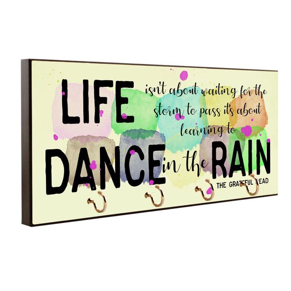 Life Learning To Dance In The Rain Quote Key Hanger / Pet Leash Hanger