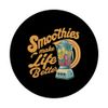 Smoothies Make Life Better Fruity Sweet PopSockets Standard PopGrip