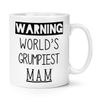 Warning World's Grumpiest Mam 10oz Mug Cup