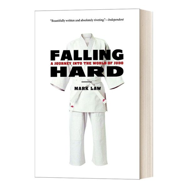 Falling Hard A Journey into the World of Judo 英文原版 用力摔 进入柔道世界的旅程 Mark Law 英文版 进口英语原版书籍