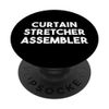 Curtain Stretcher Assembler PopSockets Swappable PopGrip