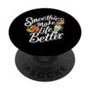 Smoothies Make Life Better Healthy Enjoyment PopSockets Standard PopGrip