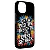Draw Positive Insights from Every Setback | Inspiring Case for iPhone 14