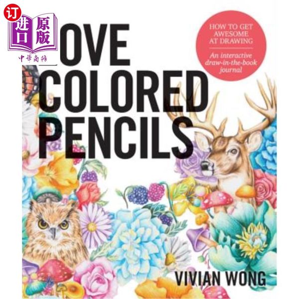 海外直订Love Colored Pencils: How to Get Awesome at Drawing: An Interactive Draw-In-The-Book Journal ...