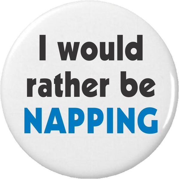 I would rather be Napping 2.25" Large Magnet Nap Sleep