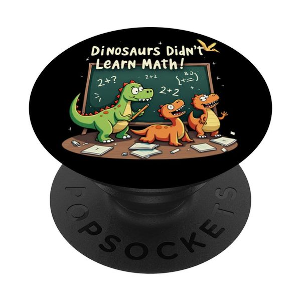 Funny Dinosaurs Didn't Learn Math Educational Joke PopSockets Adhesive PopGrip