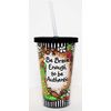 Be Brave Enough to Be Authentic (TingleBoot) - COOL Cups