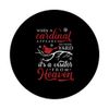 When A Cardinal Appears In Your Yard It's A Visitor From Hea PopSockets Swappable PopGrip