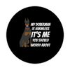My Doberman Is Harmless Doberman Guard Dog PopSockets Swappable PopGrip