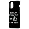 iPhone 13 Pro Mobility Scooter Stuntman Mobility Scooter Driver Gift Case