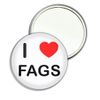 I Love Fags - 55mm Round Compact Mirror