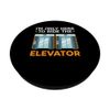 I'm Only Here To Ride The Elevator Technician Elevator PopSockets Swappable PopGrip