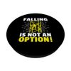 Falling is not an Option! - Scaffolding Scaffolder PopSockets Adhesive PopGrip