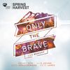 Only the Brave