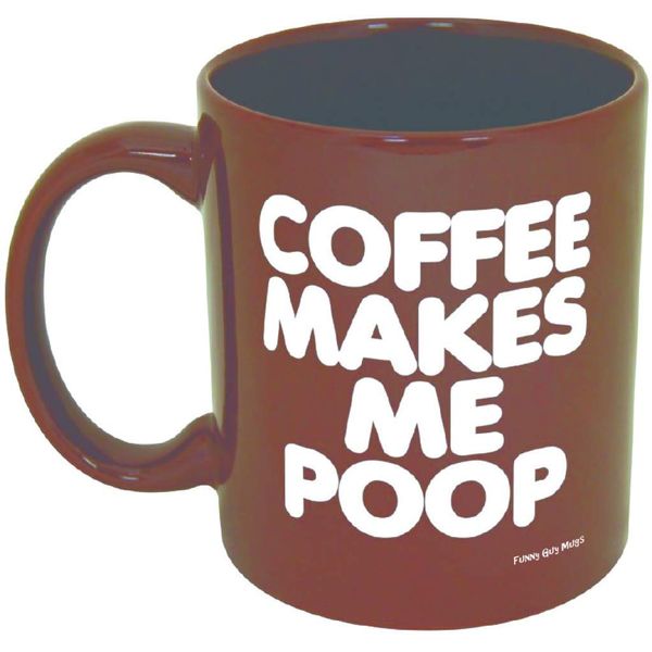 Funny Guy Mugs Coffee Makes Me Poop Ceramic Coffee Mug - 11oz - Ideal Funny Coffee Mug for Women and Men - Hilarious Novelty Coffee Cup with Witty Sayings