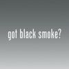 (2x) Got Black Smoke - Decal - Die Cut - Vinyl