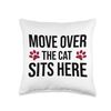Funny Move Over The Cat Sits Here Throw Pillow