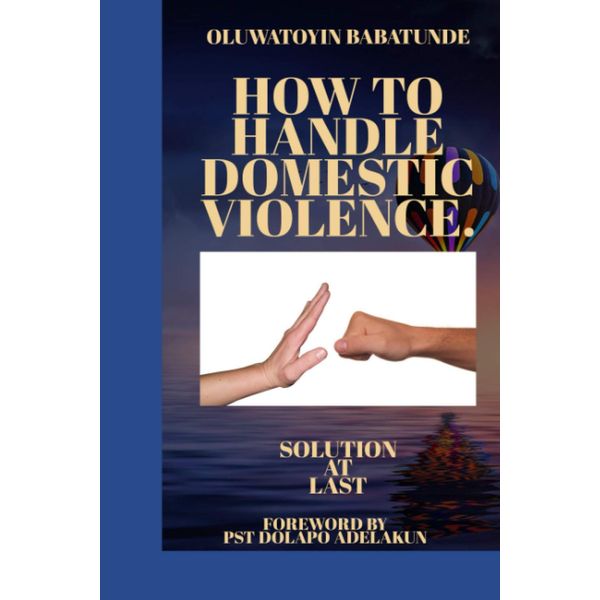 How to Handle Domestic Violence: Solution At Last