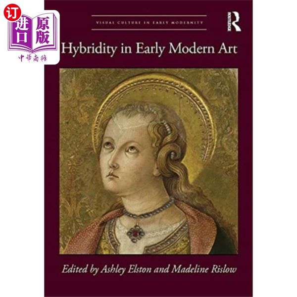 海外直订Hybridity in Early Modern Art 早期现代艺术中的混合