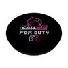 Call Me For Duty, For True Gaming Winning Team PopSockets with Interchangeable PopGrip
