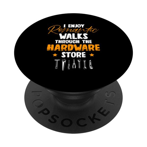 I Enjoy Romantic Walks Through The Hardware Store Handyman PopSockets Swappable PopGrip
