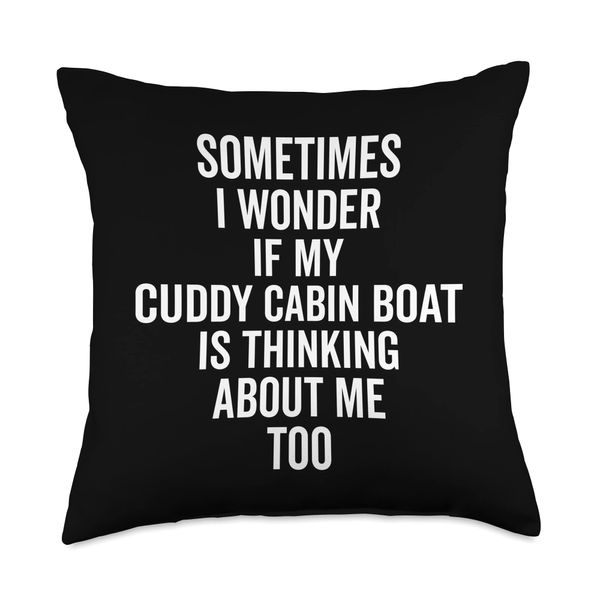 Wonder If Boating Thinks About Me - Cuddy Cabin Boat Throw Pillow