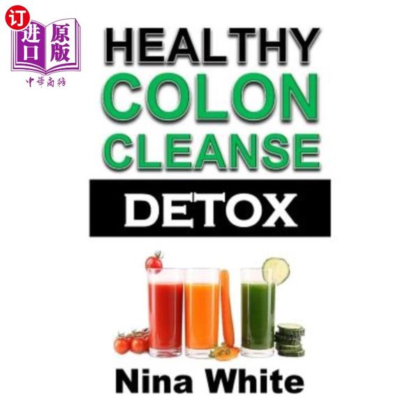 海外直订医药图书Healthy Colon Cleanse Detox: Complete Guide on How to Lose Weight Effectively Using Healt...