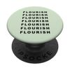 Motivational FLOURISH Quote PopSockets Swappable PopGrip