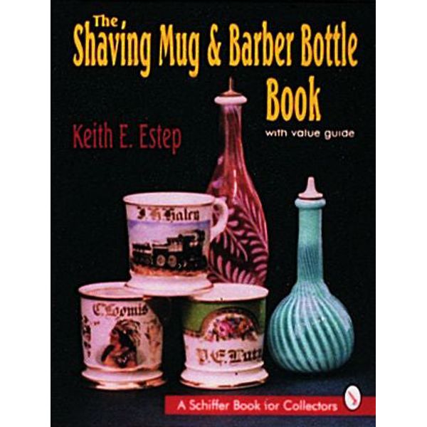 The Shaving Mug and Barber Bottle Book - Hardback