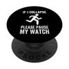 If I Collapse Please Pause My Watch Running Marathon Runner PopSockets Swappable PopGrip
