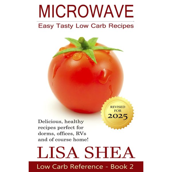 Microwave Easy Tasty Low Carb Recipes (Low Carb Reference)
