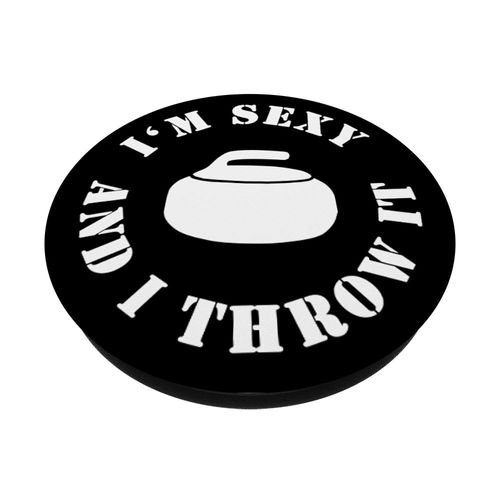 I'M SEXY AND I THROW IT Funny Ice Curling Rock Curler Gift PopSockets Grip and Stand for Phones and Tablets