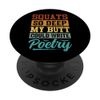 Squats So Deep My Butt Could Write Poetry PopSockets mit austauschbarem PopGrip