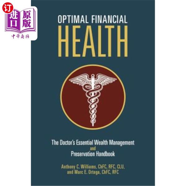 海外直订Optimal Financial Health: The Doctor's Essential Wealth Management and 财务健康：医生的基本财富管理和保存手册