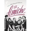 LE AMÍCHE NEW DVD