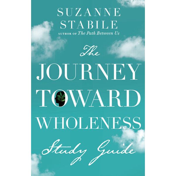 The Journey Toward Wholeness Study Guide