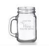 Love The Wine You're With Mason Jar Mug