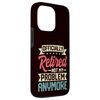 Retirement - Retired Not My Problem Anymore Case for iPhone 13 Pro