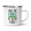 May The Course Be with You Golf Retro Enamel Mug Cup