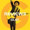 REVIEW II ~BEST OF GLAY~[4CD]