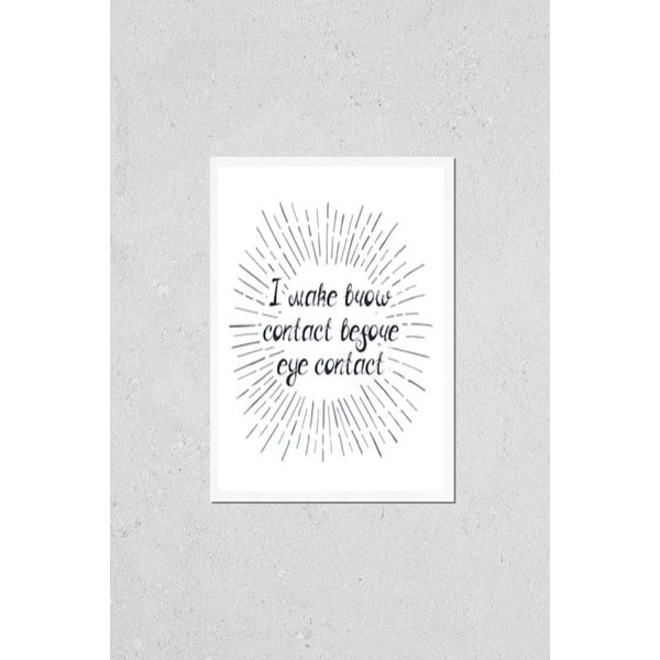 HardPress Wall Art Poster Print of Illustration with Quote I Make Brow Contact Before Eye Contact. Beauty and Makeup Box, for Beauty, Brow Salon or Bar, T-Shirt, Tattoo or Blog.