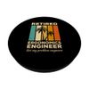 Retired Ergonomics Engineer Not My Problem Anymore PopSockets Standard PopGrip