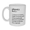 Physics Definition Funny Coffee or Tea Mug